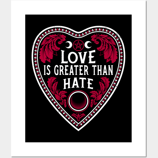 Love Is Greater Than Hate - Vintage Distressed Gothic Planchette Wall Art by Nemons